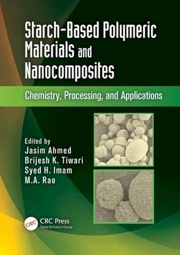 9781439851166: Starch-Based Polymeric Materials and Nanocomposites: Chemistry, Processing, and Applications