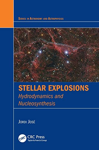 9781439853061: Stellar Explosions: Hydrodynamics and Nucleosynthesis (Series in Astronomy and Astrophysics)