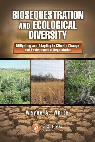 9781439853634: Biosequestration and Ecological Diversity: Mitigating and Adapting to Climate Change and Environmental Degradation
