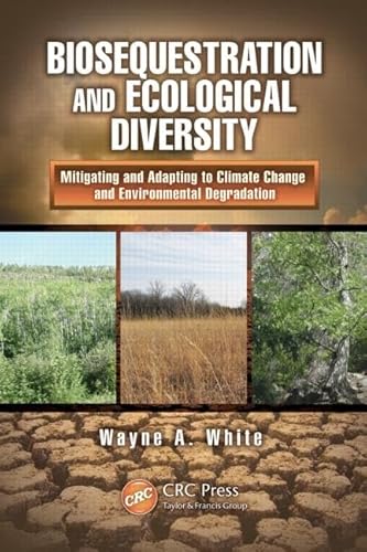 9781439853634: Biosequestration and Ecological Diversity: Mitigating and Adapting to Climate Change and Environmental Degradation (Social Environmental Sustainability)