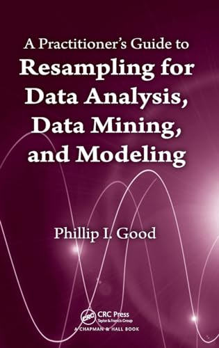 Beispielbild fr A Practitioner's Guide to Resampling for Data Analysis, Data Mining, and Modeling zum Verkauf von Blackwell's