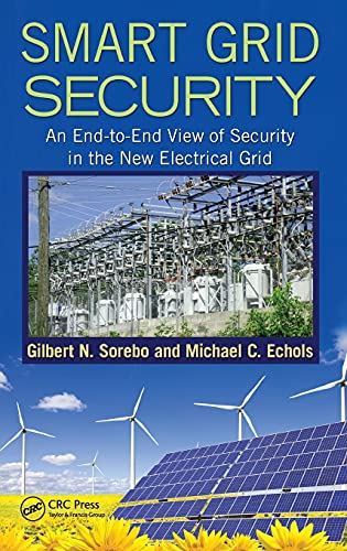 Beispielbild fr Smart Grid Security: An End-to-End View of Security in the New Electrical Grid zum Verkauf von BooksRun