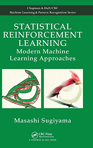 Stock image for Statistical Reinforcement Learning: Modern Machine Learning Approaches (Chapman Hall/CRC Machine Learning Pattern Recognition) for sale by Wizard Books