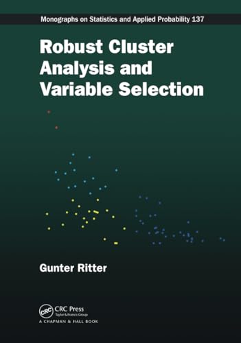 Stock image for Robust Cluster Analysis and Variable Selection (Chapman & Hall/CRC Monographs on Statistics and Applied Probability) for sale by HPB-Red