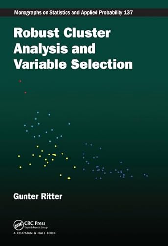Stock image for Robust Cluster Analysis and Variable Selection (Chapman & Hall/CRC Monographs on Statistics and Applied Probability) for sale by HPB-Red