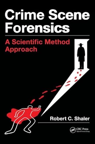 Stock image for Crime Scene Forensics: A Scientific Method Approach for sale by SecondSale