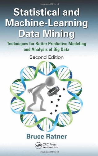 9781439860915: Statistical and Machine-Learning Data Mining: Techniques for Better Predictive Modeling and Analysis of Big Data