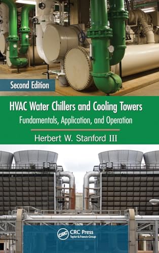 9781439862025: HVAC Water Chillers and Cooling Towers: Fundamentals, Application, and Operation, Second Edition (Mechanical Engineering)