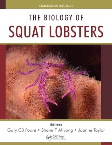9781439866146: The Biology of Squat Lobsters: Biology of the Marine Decapod Crustacean Families Chirostylidae, Galatheidae and Kiwaidae (Advances in Crustacean Research)