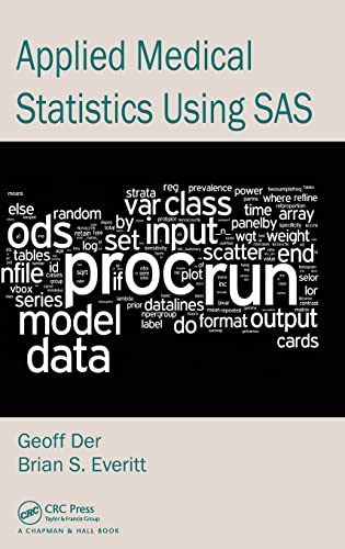 Applied Medical Statistics Using SAS (9781439867976) by Der, Geoff; Everitt, Brian S.