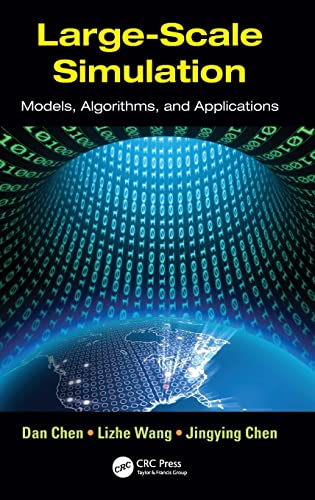 Large-Scale Simulation: Models, Algorithms, and Applications (9781439868867) by Chen, Dan; Wang, Lizhe; Chen, Jingying