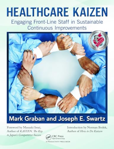 Stock image for Healthcare Kaizen: Engaging Front-Line Staff in Sustainable Continuous Improvements for sale by HPB-Red