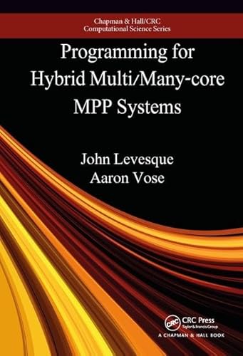 9781439873717: Programming for Hybrid Multi/Manycore MPP Systems (Chapman & Hall/CRC Computational Science)