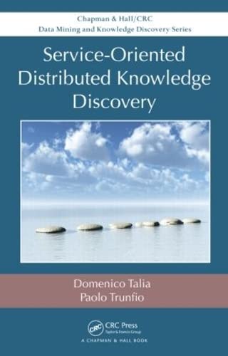 9781439875315: Service-Oriented Distributed Knowledge Discovery