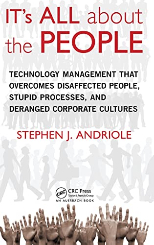 Beispielbild fr IT's All about the People: Technology Management That Overcomes Disaffected People, Stupid Processes, and Deranged Corporate Cultures zum Verkauf von Blackwell's