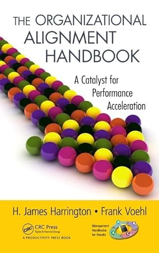 Stock image for The Organizational Alignment Handbook: A Catalyst for Performance Acceleration (Management Handbooks for Results) for sale by HPB-Red