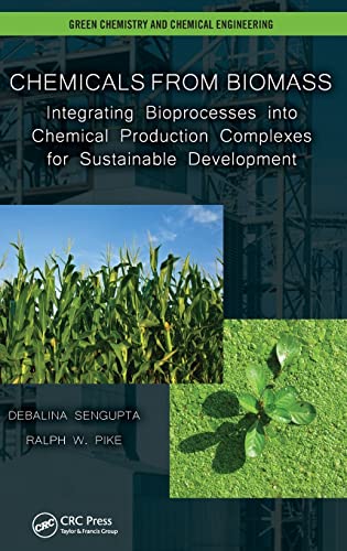 9781439878149: Chemicals from Biomass: Integrating Bioprocesses into Chemical Production Complexes for Sustainable Development: 12 (Green Chemistry and Chemical Engineering)