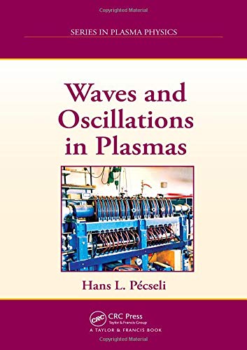 Imagen de archivo de Waves and Oscillations in Plasmas (Series in Plasma Physics) a la venta por Mispah books