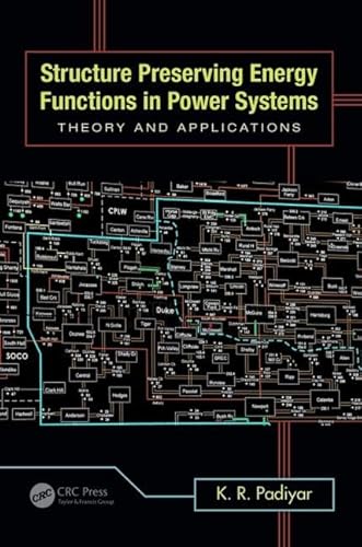 Structure Preserving Energy Functions in Power Systems: Theory and Applications (9781439879368) by Padiyar, K.R.