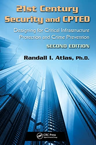 9781439880210: 21st Century Security and CPTED: Designing for Critical Infrastructure Protection and Crime Prevention, Second Edition