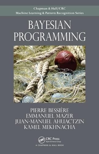 9781439880326: Bayesian Programming (Chapman & Hall/CRC Machine Learning & Pattern Recognition)