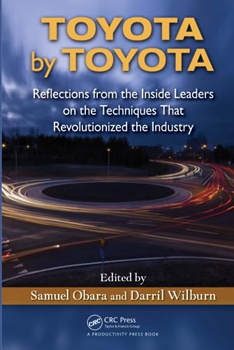Stock image for TOYOTA by TOYOTA: Reflections from the Inside Leaders on the Techniques That Revolutionized the Industry for sale by SecondSale
