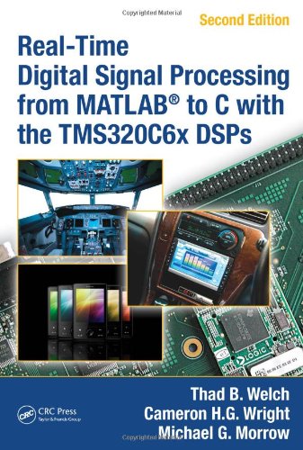 9781439883037: Real-Time Digital Signal Processing from MATLAB to C with the TMS320C6x DSPs, Second Edition