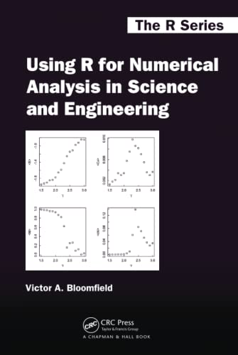 9781439884485: Using R for Numerical Analysis in Science and Engineering (Chapman & Hall/CRC The R Series)