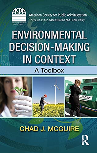 9781439885758: Environmental Decision-Making in Context: A Toolbox (ASPA Series in Public Administration and Public Policy)
