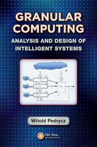 9781439886816: Granular Computing: Analysis and Design of Intelligent Systems