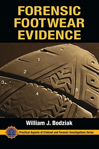 Forensic Footwear Evidence: Detection, Recovery and Examination, SECOND