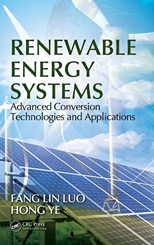 Renewable Energy Systems: Advanced Conversion Technologies and Applications (Industrial Electronics) (9781439891094) by Luo, Fang Lin; Hong, Ye