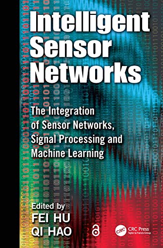 9781439892817: Intelligent Sensor Networks: The Integration of Sensor Networks, Signal Processing and Machine Learning
