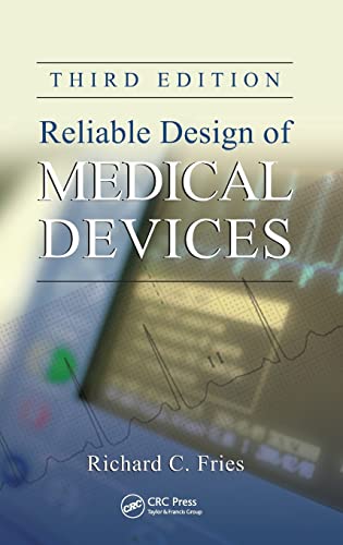 Reliable Design of Medical Devices (9781439894910) by Fries, Richard C.