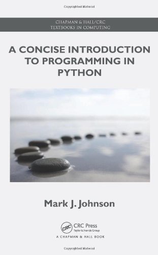 Beispielbild fr A Concise Introduction to Programming in Python (Chapman & Hall/CRC Textbooks in Computing) zum Verkauf von Books From California