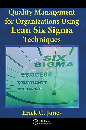 9781439897829: Quality Management for Organizations Using Lean Six Sigma Techniques
