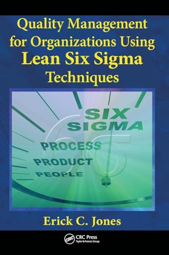 9781439897829: Quality Management for Organizations Using Lean Six Sigma Techniques