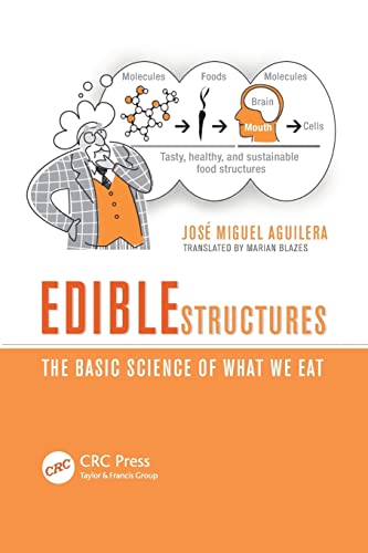 Beispielbild fr Edible Structures : The Basic Science of What We Eat zum Verkauf von Better World Books