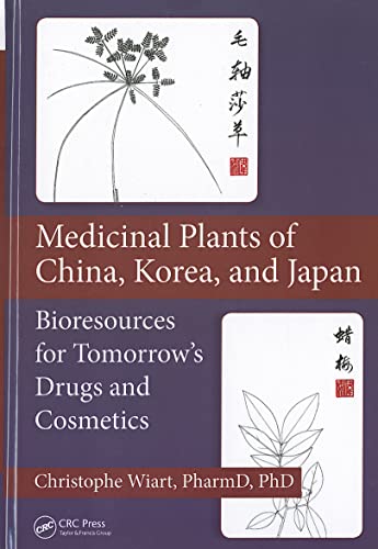 Stock image for Medicinal Plants of China, Korea, and Japan: Bioresources for Tomorrows Drugs and Cosmetics for sale by Chiron Media