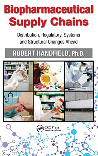 Beispielbild fr Biopharmaceutical Supply Chains: Distribution, Regulatory, Systems and Structural Changes Ahead zum Verkauf von Books From California