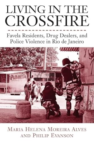 9781439900031: Living in the Crossfire: Favela Residents, Drug Dealers, and Police Violence in Rio De Janeiro