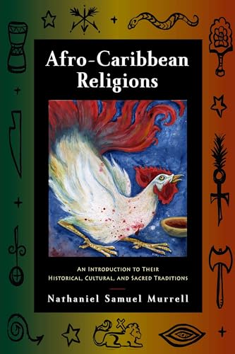 Stock image for Afro-Caribbean Religions: An Introduction to Their Historical, Cultural, and Sacred Traditions for sale by Goodwill Books