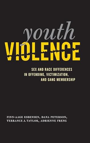 Youth Violence: Sex and Race Differences in Offending, Victimization, and Gang Membership (9781439900727) by Esbensen, Finn-Aage; Peterson, Dana; Taylor, Terrance J.; Freng, Adrienne