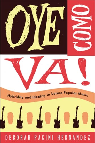 Stock image for Oye Como Va!: Hybridity and Identity in Latino Popular Music for sale by SecondSale