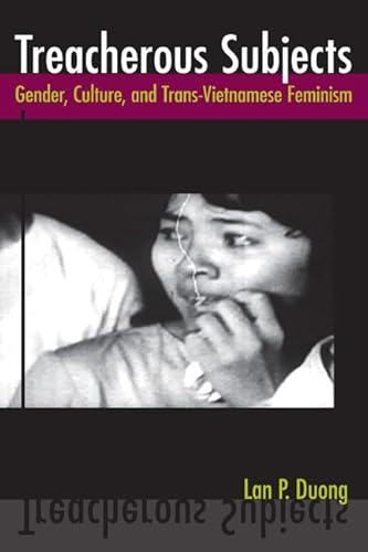 Beispielbild fr Treacherous Subjects: Gender, Culture, and Trans-Vietnamese Feminism (Asian American History & Cultu) zum Verkauf von SecondSale