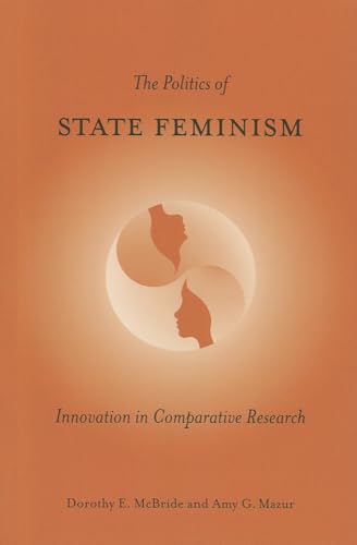 9781439902080: The Politics of State Feminism: Innovation in Comparative Research