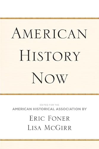Beispielbild fr American History Now Critical Perspectives on the Past Series zum Verkauf von PBShop.store US