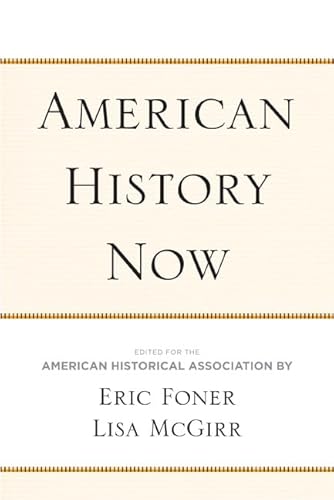 Stock image for American History Now Critical Perspectives on the Past Series for sale by PBShop.store US