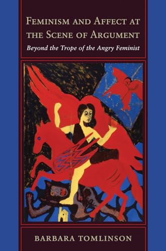 9781439902462: Feminism and Affect at the Scene of Argument: Beyond the Trope of the Angry Feminist