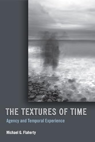 Imagen de archivo de The Textures of Time: Agency and Temporal Experience a la venta por HPB-Red